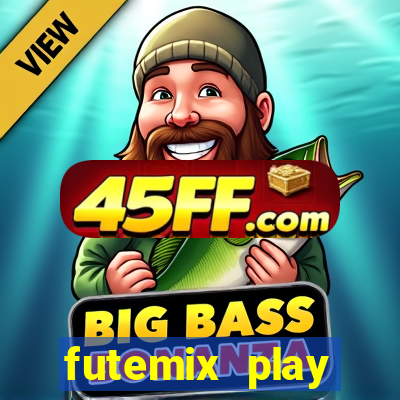 futemix play futebol ao vivo